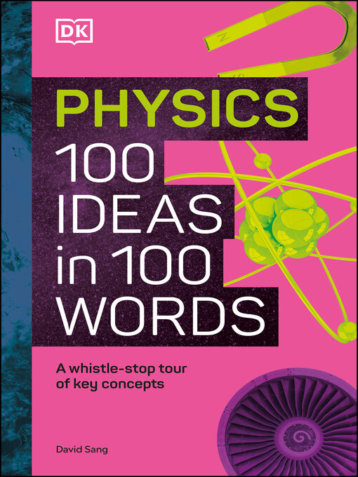 Title details for Physics 100 Ideas in 100 Words by DK - Available
